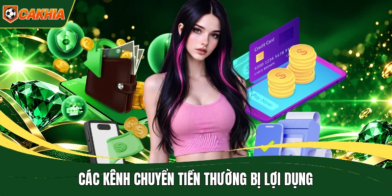 Các kênh chuyển tiền thường bị lợi dụng