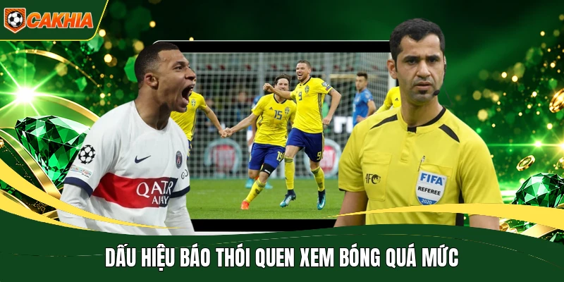 Dấu hiệu báo thói quen xem bóng quá mức
