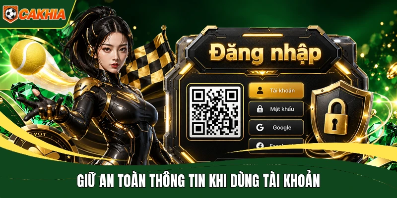Giữ an toàn thông tin khi dùng tài khoản