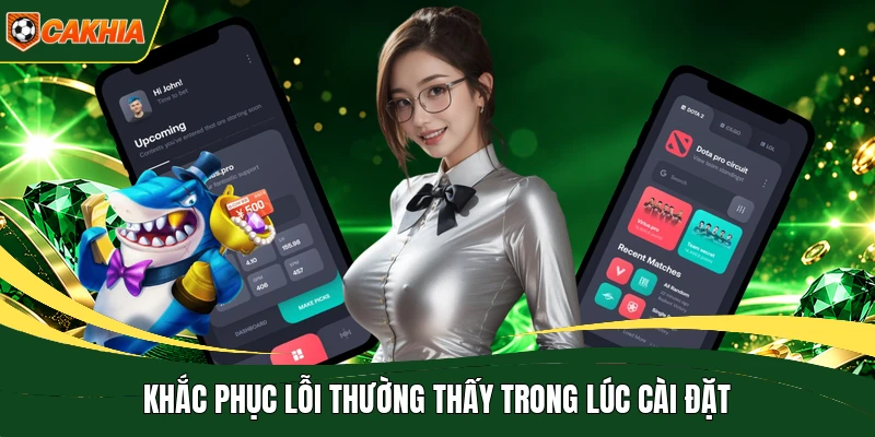 Khắc phục lỗi thường thấy trong lúc cài đặt